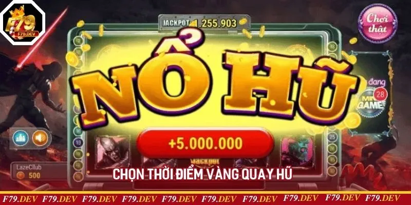 Bí quyết quay slot vào khung giờ vàng tăng cơ hội trúng lớn