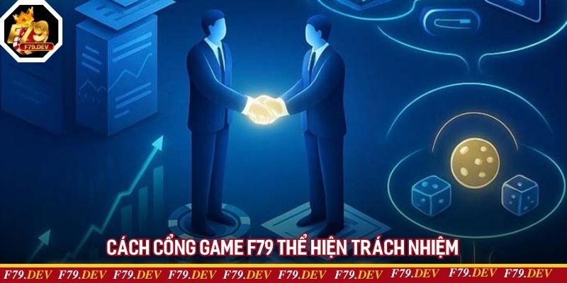 Cách cổng game F79 thể hiện trách nhiệm Cách cổng game F79 thể hiện trách nhiệm