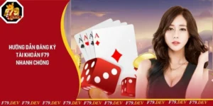 Hướng Dẫn Đăng Ký Tài Khoản F79 Nhanh Chóng