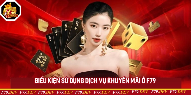 4 điều kiện quan trọng cần tuân thủ khi tham gia khuyến mãi F79 4 điều kiện quan trọng cần tuân thủ khi tham gia khuyến mãi F79