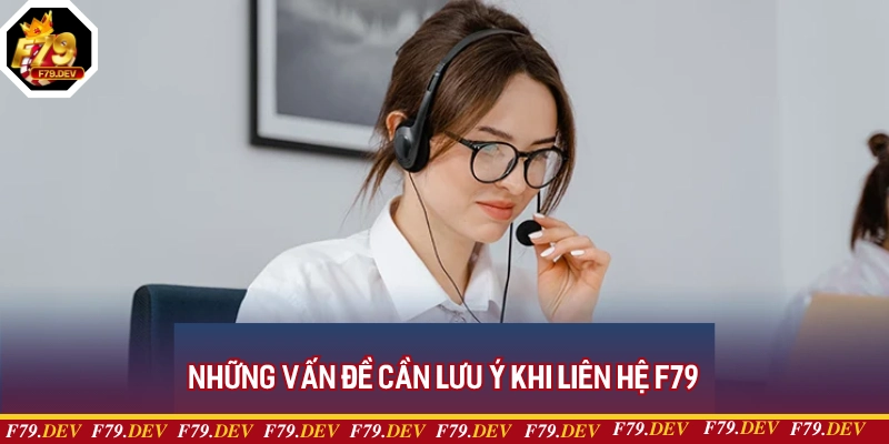 Chia sẻ 4 lưu ý quan trọng khi sử dụng kênh liên lạc tại F79