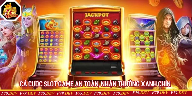 Cá cược slot game an toàn, nhận thưởng xanh chín Cá cược slot game an toàn, nhận thưởng xanh chín