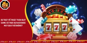 Sự Thật Về Thuật Toán Slot Game: Có Thực Sự Hack Được Máy Quay Hũ Không?